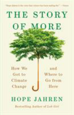 Story of More: How We Got to Climate Change and Where to Go - Bookseller USA